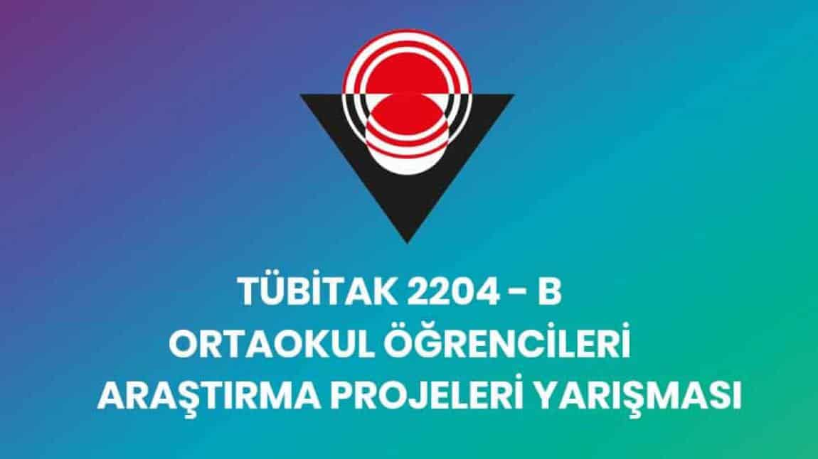 2022 YILI TÜBİTAK 2204-B ORTAOKUL ÖĞRENCİLERİ PROJE YARIŞMASI ...